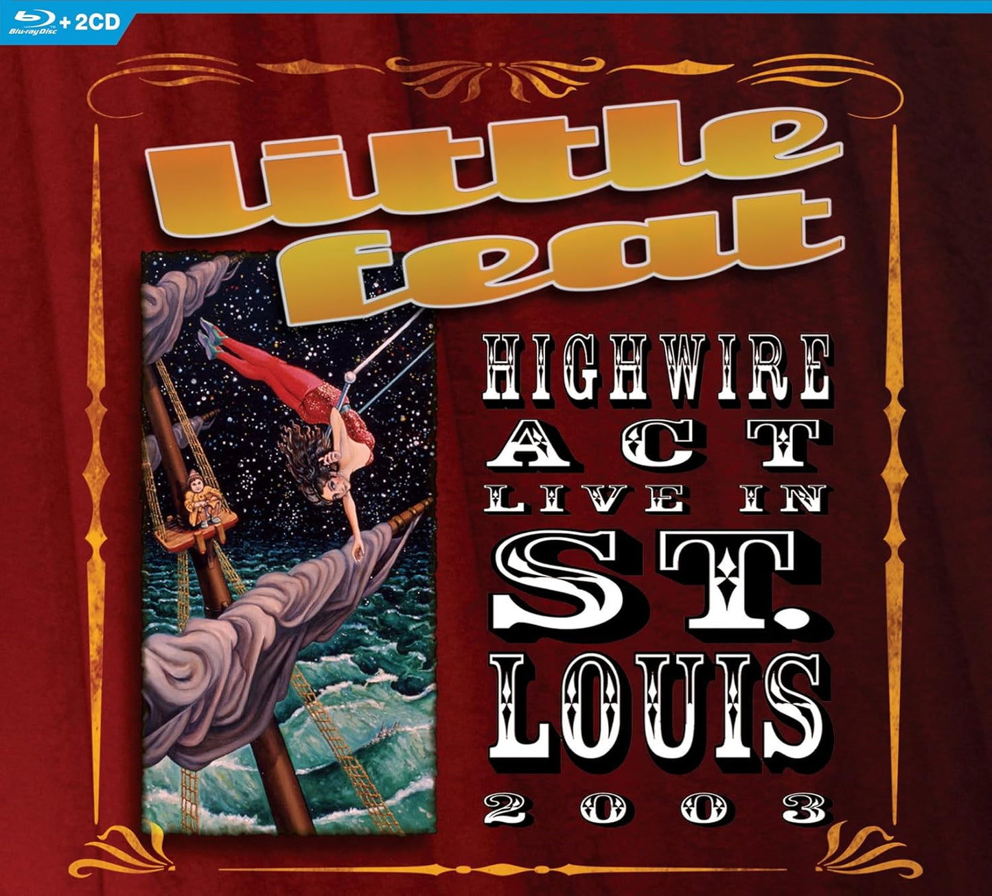 Little Feat - Highwire Act - Live In St. Louis 2003: Blu-ray + 2CD