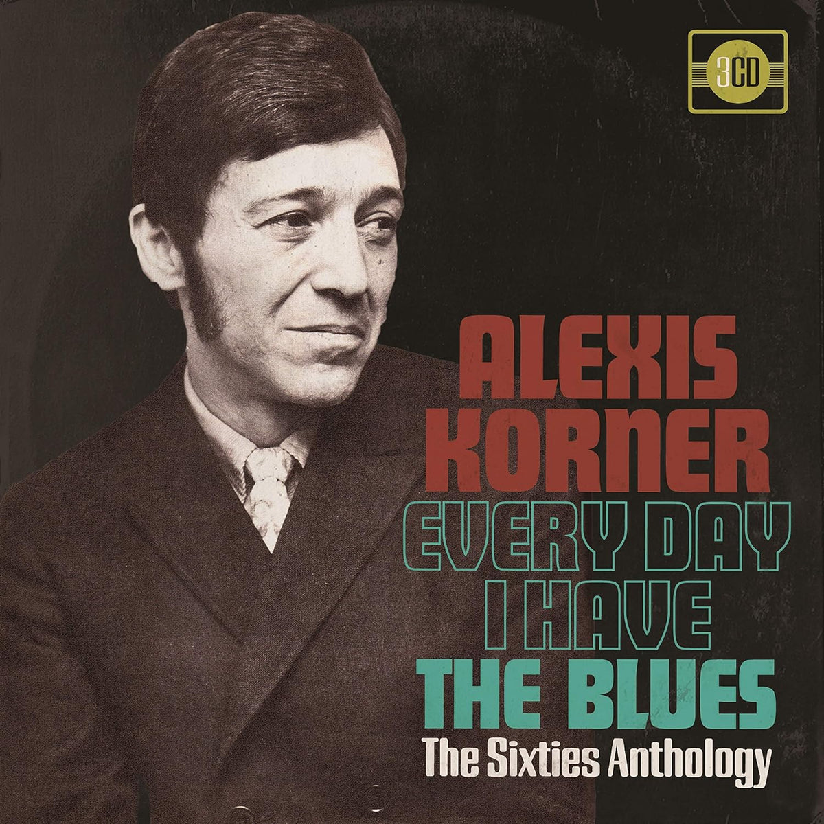 Alexis Korner - Every Day I Have The Blues (The Sixties Anthology) 3CD
