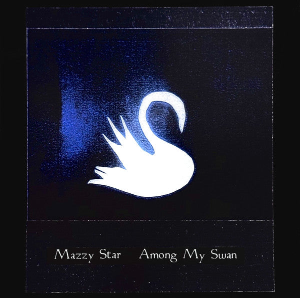Mazzy Star - Among My Swan - RSD Essential Bone Vinyl