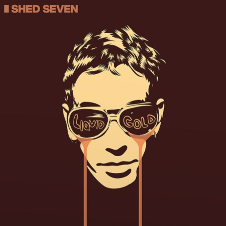 Shed Seven - Liquid Gold : 2LP Natural Coloured Etched Vinyl