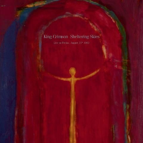 King Crimson - Sheltering Skies (Live in Fréjus, August 27th 1982) 2LP, 200g Vinyl