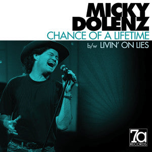 Micky Dolenze – Chance Of A Lifetime / Livin' On Lies - Limited RSD 7" Clear Vinyl