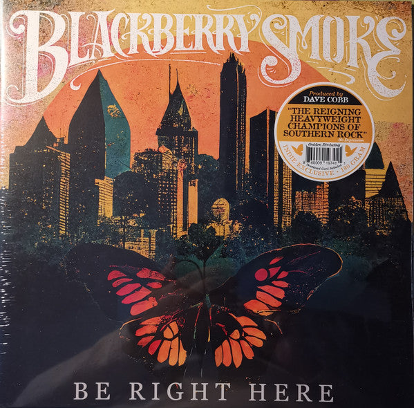 Blackberry Smoke - Be Right Here : Limited 180g Golden Birdwing Vinyl