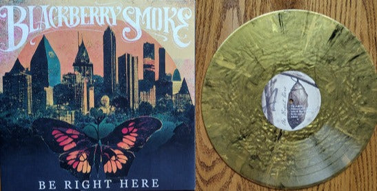 Blackberry Smoke - Be Right Here : Limited 180g Golden Birdwing Vinyl