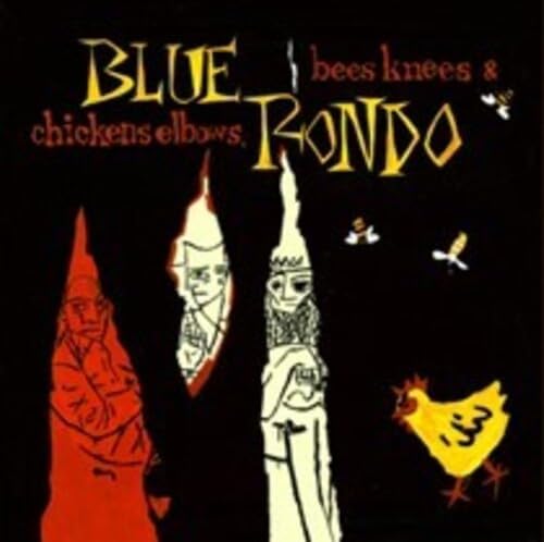 Blue Rondo - Bees Knees and Chicken Elbows - Expanded 2CD