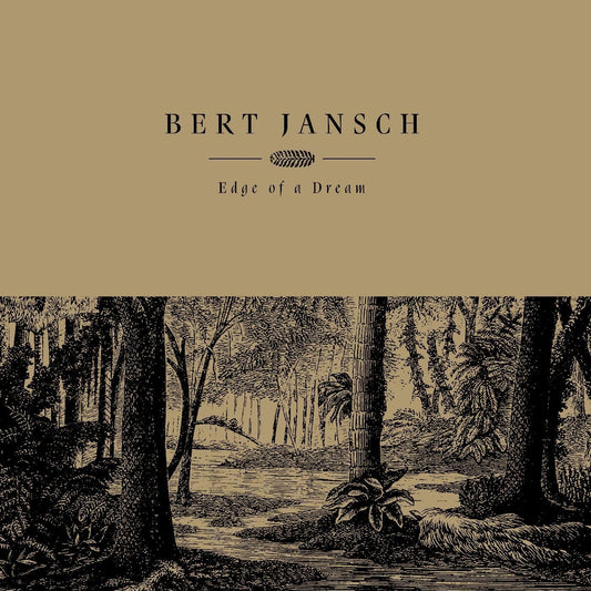 Bert Jansch - Edge Of A Dream: Limited Edition Cream Vinyl