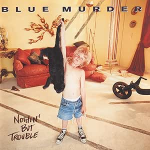 Blue Murder - Nothin' But Trouble - CD