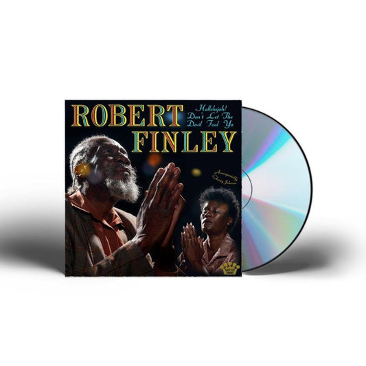 Robert Finley - Hallelujah! Don’t Let The Devil Fool Ya - CD