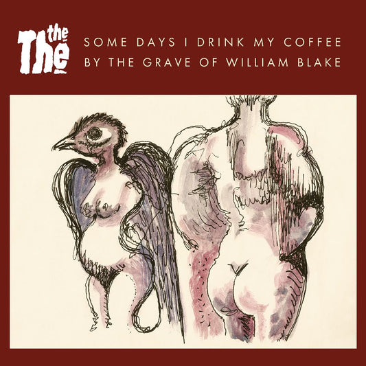 The The - Some Days I Drink My Coffee By The Grave Of William Blake: Ltd 7" Single