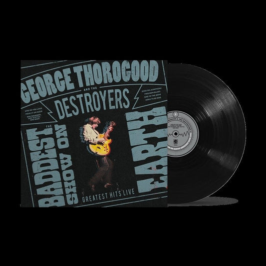 George Thorogood And The Destroyers - The Baddest Show On Earth: Greatest Hits Live - Vinyl