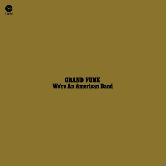 Grank Funk - We're An American Band (Limited Edition) - 180g Virgin Vinyl