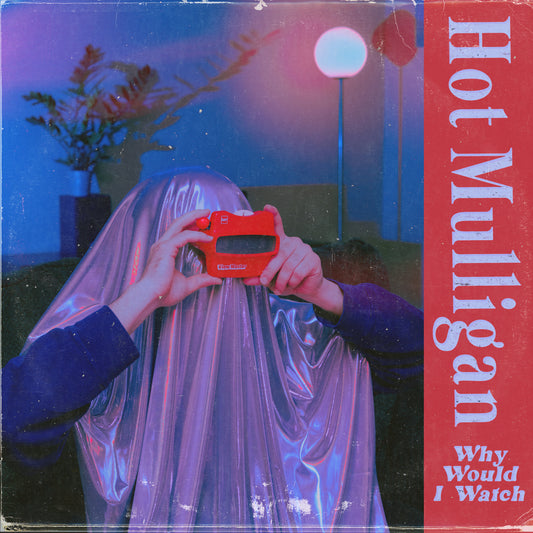Hot Mulligan - Why Would I Watch - Copper Red Vinyl