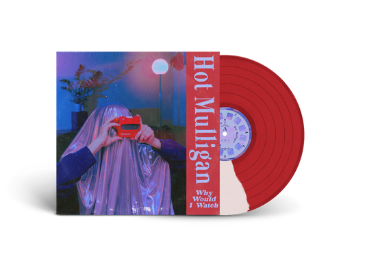Hot Mulligan - Why Would I Watch - Half Red Half White Vinyl [Indies Exclusive]