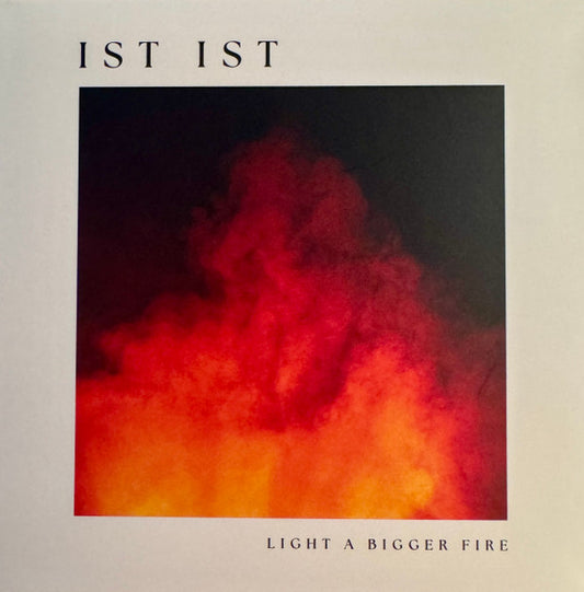 Ist Ist - Light A Bigger Fire - CD