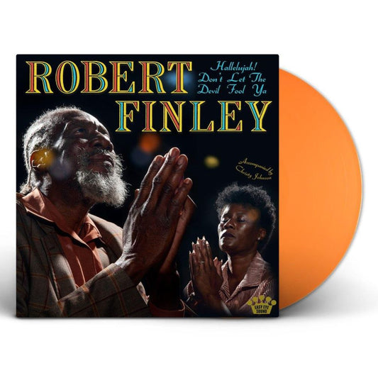 Robert Finley - Hallelujah! Don’t Let The Devil Fool Ya - Tangerine Vinyl [Indies Exclusive]