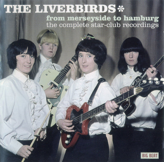 The Liverbirds – From Merseyside To Hamburg (The Complete Star-Club Recordings) CD