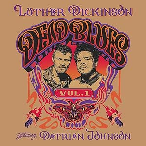 Luther Dickinson - Dead Blues Vol. 1 (Featuring Datrian Johnson) Vinyl
