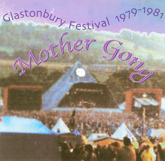 Mother Gong - Glastonbury Festival 1979 - 1981 - CD