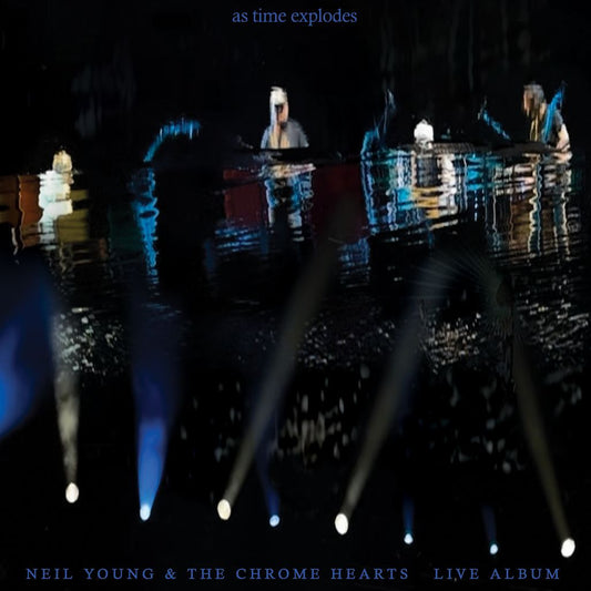 Neil Young & The Chrome Hearts - as time explodes - CD