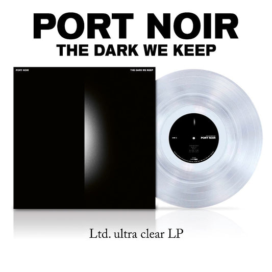 Port Noir - The Dark We Keep - 140g Ultra Clear Vinyl