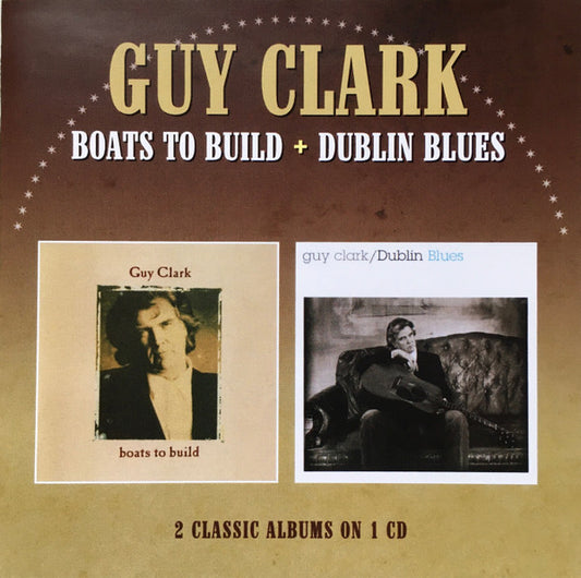 Guy Clark - Boats To Build + Dublin Blues - CD