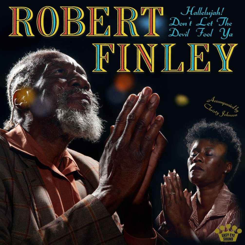 Robert Finley - Hallelujah! Don’t Let The Devil Fool Ya - Tangerine Vinyl [Indies Exclusive]