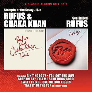 Rufus and Chaka Khan - Stompin’ At The Savoy / Seal In Red - 2CD