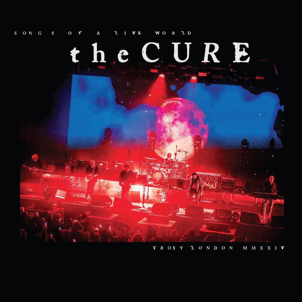 The Cure - Songs of a Live World: Troxy London MMXXIV - Vinyl