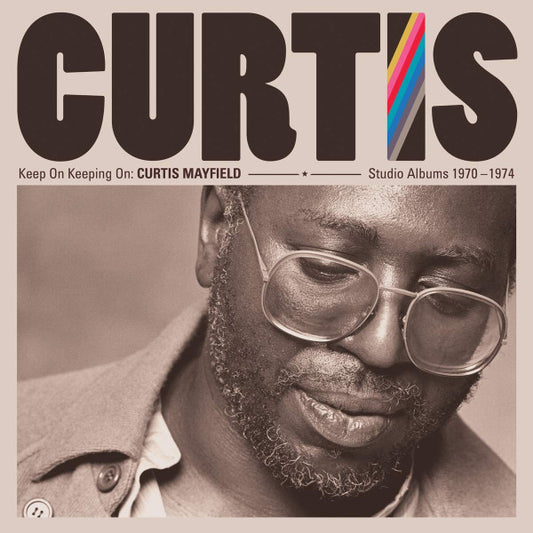 Keep On Keeping On: Curtis Mayfield Studio Albums 1970-1974