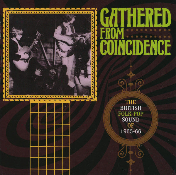 Gathered From Coincidence: The British Folk-Pop Sound Of 1965-66 