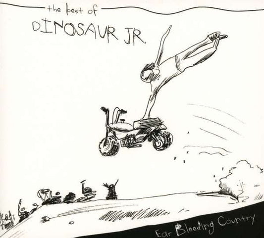Ear Bleeding Country The Best Of Dinosaur Jr.
