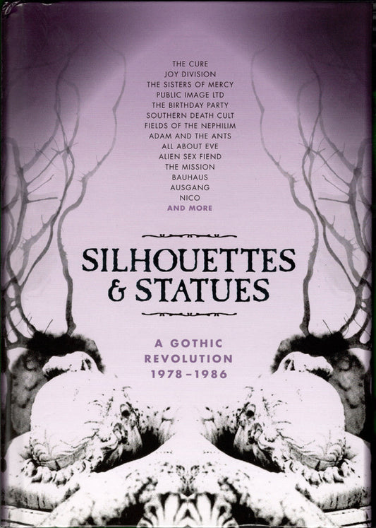 Silhouettes & Statues (A Gothic Revolution 1978 - 1986)