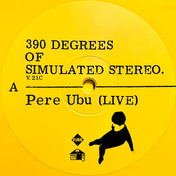 Pere Ubu - 390 Degrees Of Simulated Stereo. V.21C Ubu Live: Volume One: Yellow Vinyl